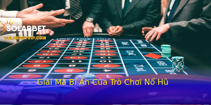 Giải Mã Bí Ẩn Của Trò Chơi Nổ Hũ Giải Mã Bí Ẩn Của Trò Chơi Nổ Hũ