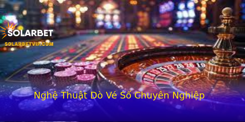 Nghệ Thuật Dò Vé Số Chuyên Nghiệp Nghệ Thuật Dò Vé Số Chuyên Nghiệp
